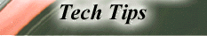 Tech Tips
